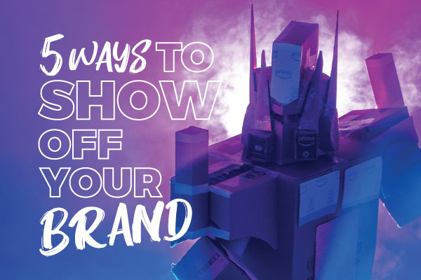 Showing off your Brand
